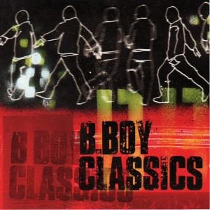 B-Boy Classics, Volume 1