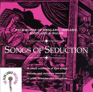 Folk Songs of England, Ireland, Scotland & Wales: Songs of Seduction