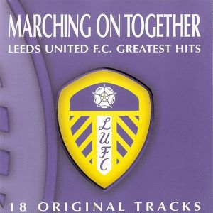 Marching on Together, Leeds United Greatest Hits, Volume 1