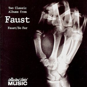 Two Classic Albums From Faust: Faust / So Far