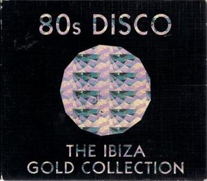 80's Disco: The Ibiza Gold Collection