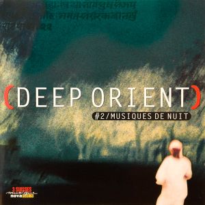 Deep Orient #2 : Musiques de nuit
