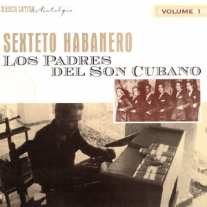 Los padres del son cubano, Volume 1