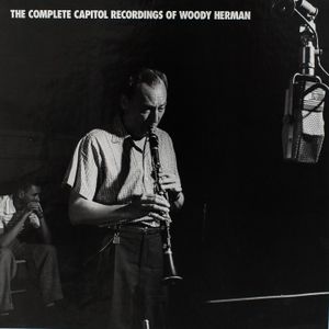 The Complete Capitol Recordings of Woody Herman