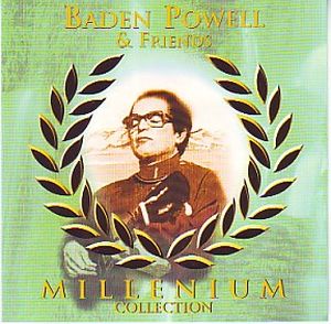 Millenium Collection: Baden Powell & Friends