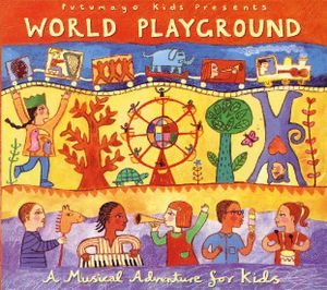 Putumayo Kids Presents: World Playground - A Musical Adventure for Kids