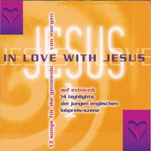 In Love With Jesus, Volume 1: 13 Songs für die Gemeinde von morgen