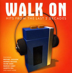 Walk On: Hits From the Last 2 Decades