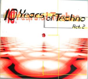 10 Years of Techno Act. 2