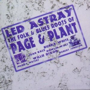 Led Astray: The Folk & Blues Roots of Page & Plant