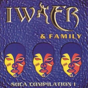 Iwer & Family: Soca Compilation I