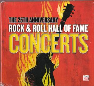 The 25th Anniversary Rock & Roll Hall of Fame Concerts (Live)