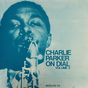 Charlie Parker On Dial, Volume 2