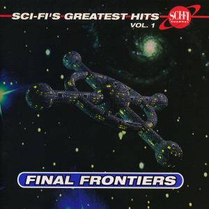 Sci-Fi's Greatest Hits, Volume 1: Final Frontiers