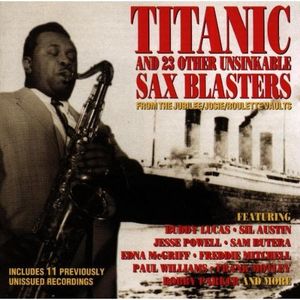 Titanic and 23 Other Unsinkable Sax Blasters