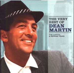 The Very Best of Dean Martin: The Capitol & Reprise Years