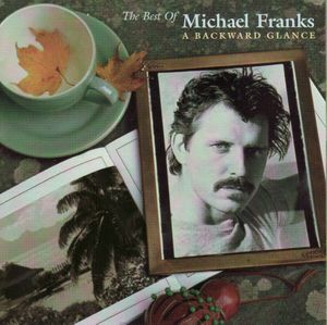 The Best of Michael Franks: A Backward Glance