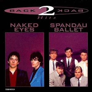 Back 2 Back Hits: Naked Eyes / Spandau Ballet