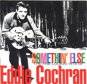 Somethin' Else: The Fine Lookin' Hits of Eddie Cochran