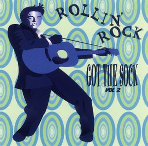 Rollin' Rock: Got the Sock, Volume 2