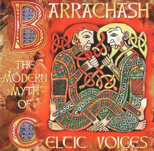Barrachash: The Modern Myth of Celtic Voices