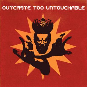 Outcaste Too Untouchable