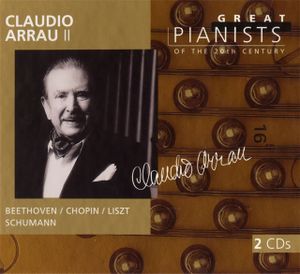 Great Pianists of the 20th Century, Volume 5: Claudio Arrau II