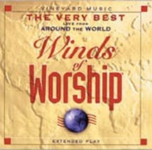 The Very Best of Winds of Worship: Live from Around The World