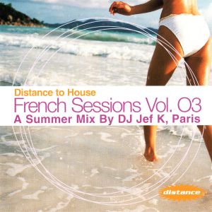 French Sessions, Volume 03: A Summer Mix by DJ Jef K. Paris