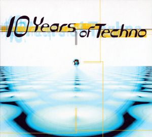 10 Years of Techno