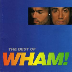 The Best of Wham! If You Were There…