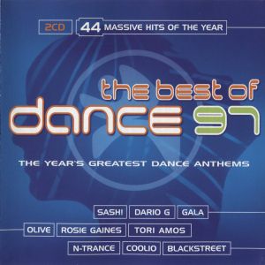 The Best of Dance 97: The Years Greatest Dance Anthems