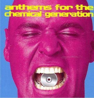 Anthems for the Chemical Generation