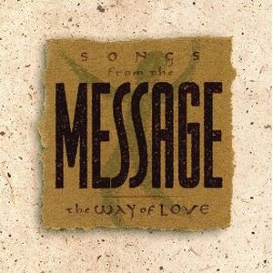 Songs from The Message: The Way of Love