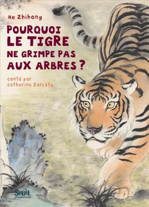 Pourquoi le tigre ne grimpe pas aux arbres