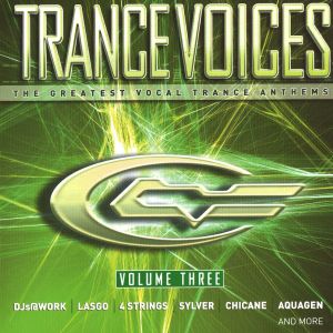 Trance Voices: The Greatest Vocal Trance Anthems, Volume Three