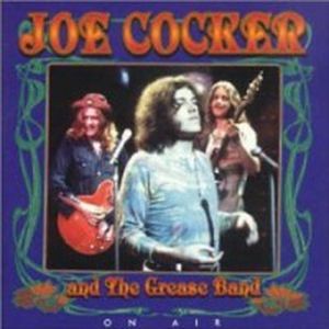 Joe Cocker and the Grease Band: On Air