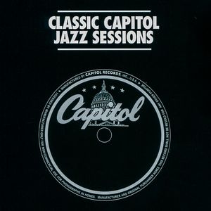 Classic Capitol Jazz Sessions