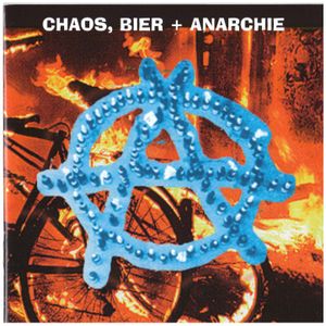 Chaos, Bier + Anarchie