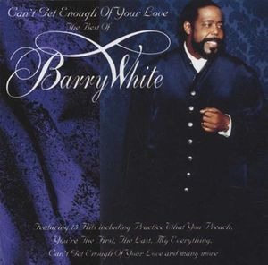 Can't Get Enough of Your Love: Best of Barry White