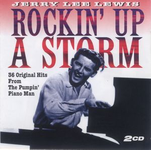 Rockin' Up a Storm: 36 Original Hits From The Pumpin' Piano Man