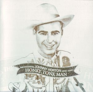 Honky Tonk Man: The Essential Johnny Horton 1956-1960