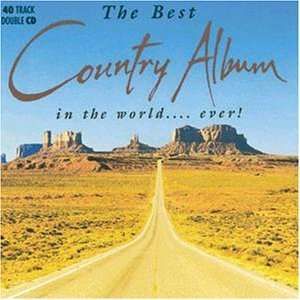 The Best Country Album in the World... Ever!