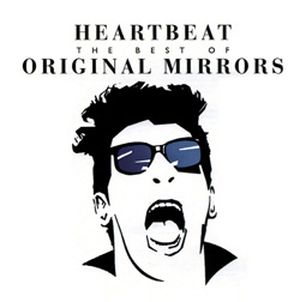 Heartbeat: The Best of Original Mirrors