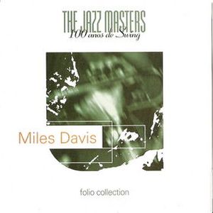 Jazz Masters - 100 ans de Jazz: Miles Davis