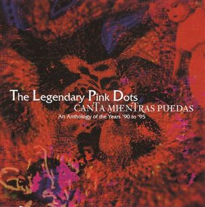Canta mientras puedas: An Anthology of the Years '90 to '95
