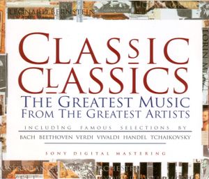 Classic Classics: The Greatest Music From the Greatest Artists
