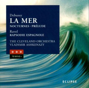 Debussy: La Mer / Prélude à l'après-midi d'un faune / Nocturnes / Ravel: Rapsodie espagnole