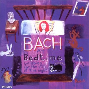 Bach at Bedtime: Lullabies for the Still of the Night