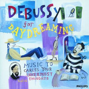 Debussy for Daydreaming: Music to Caress Your Inner Most Thoughts